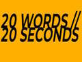 Jeu 20 Words in 20 Seconds