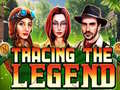 Game Tracing the Legend