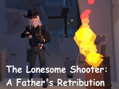 Jeu The Lonesome Shooter: A Father's Retribution