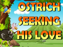 Jeu Ostrich Seeking His Love  