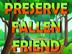 Jeu Preserve Fallen Friend