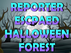 Jeu Reporter Escaped Halloween Forest