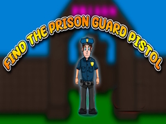 Jeu Find the Prison Guard Pistol