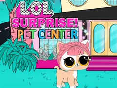 Jeu LOL Surprise Pet Center 