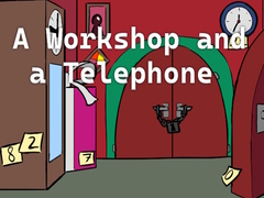 Jeu A Workshop and a Telephone