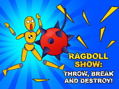 Jeu Ragdoll Show: Throw, Break and Destroy!