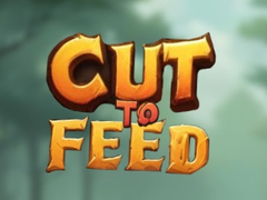 Jeu Cut To Feed