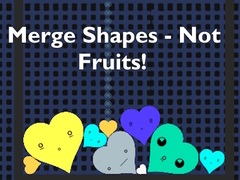 Jeu Merge Shapes - Not Fruits!