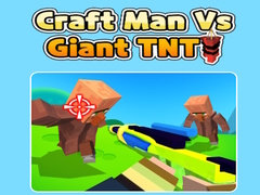 Jeu Craft Man Vs Giant TNT