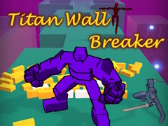 Jeu Titan Wall Breaker