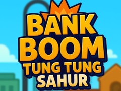 Jeu Bank Boom Tung Tung Sahur