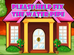 Jeu Please Help Fix The Water Pipe