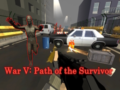 Jeu War V: Path of the Survivor
