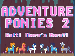 Jeu Adventure Ponies 2: Wait! There's More?!