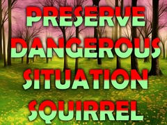 Jeu Preserve Dangerous Situation Squirrel