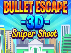 Jeu Bullet Escape 3D Sniper Shoot