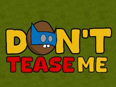 Jeu Dont Tease Me