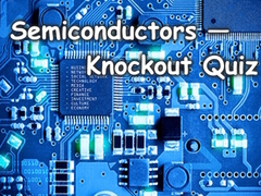 Jeu Semiconductors — Knockout Quiz