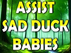 Jeu Assist Sad Duck Babies