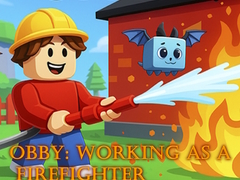 Jeu Obby: Working as a Firefighter
