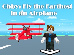 Jeu Obby: Fly the Farthest in an Airplane