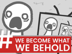 Jeu We Become What We Behold