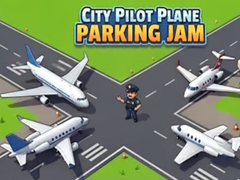 Jeu City Pilot Plane Parking Jam