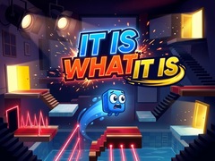 Jeu It Is What It Is