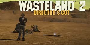 Wasteland 2 : Coupe du réalisateur 